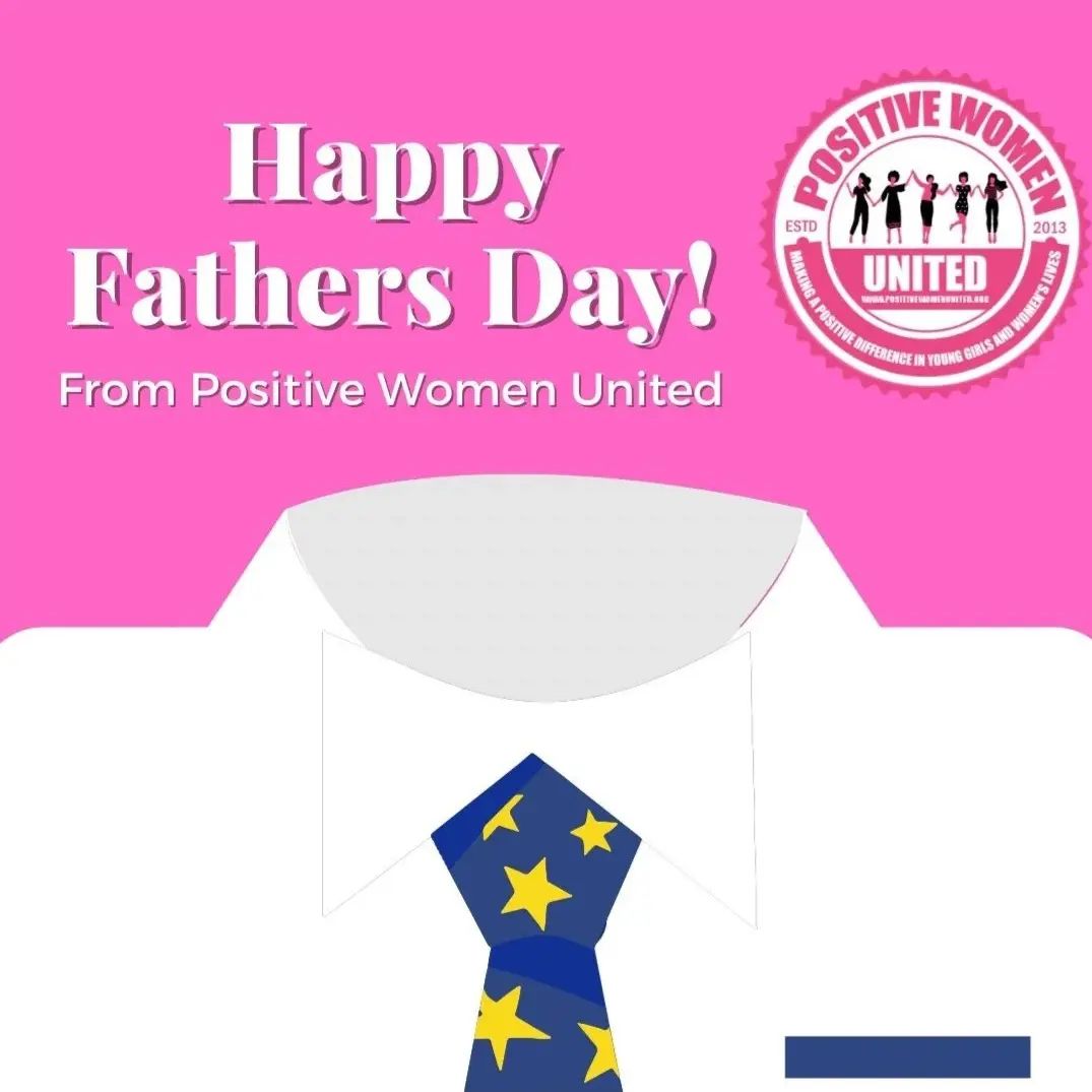 Happy Father's Day From Positive Women United