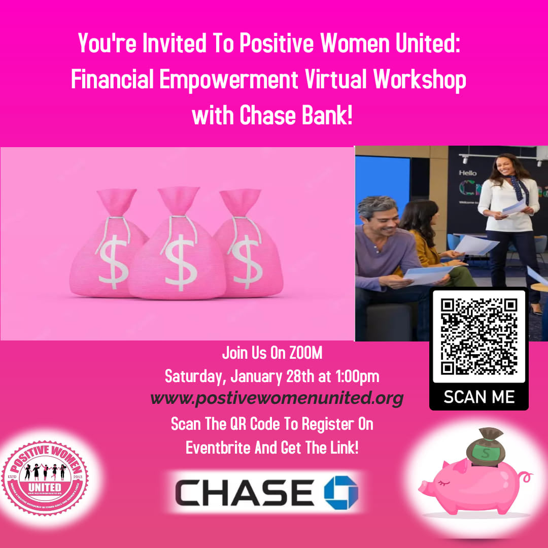 Positive Women United Presents:2023 Financial Empowerment Virtual Workshop With Chase Bank