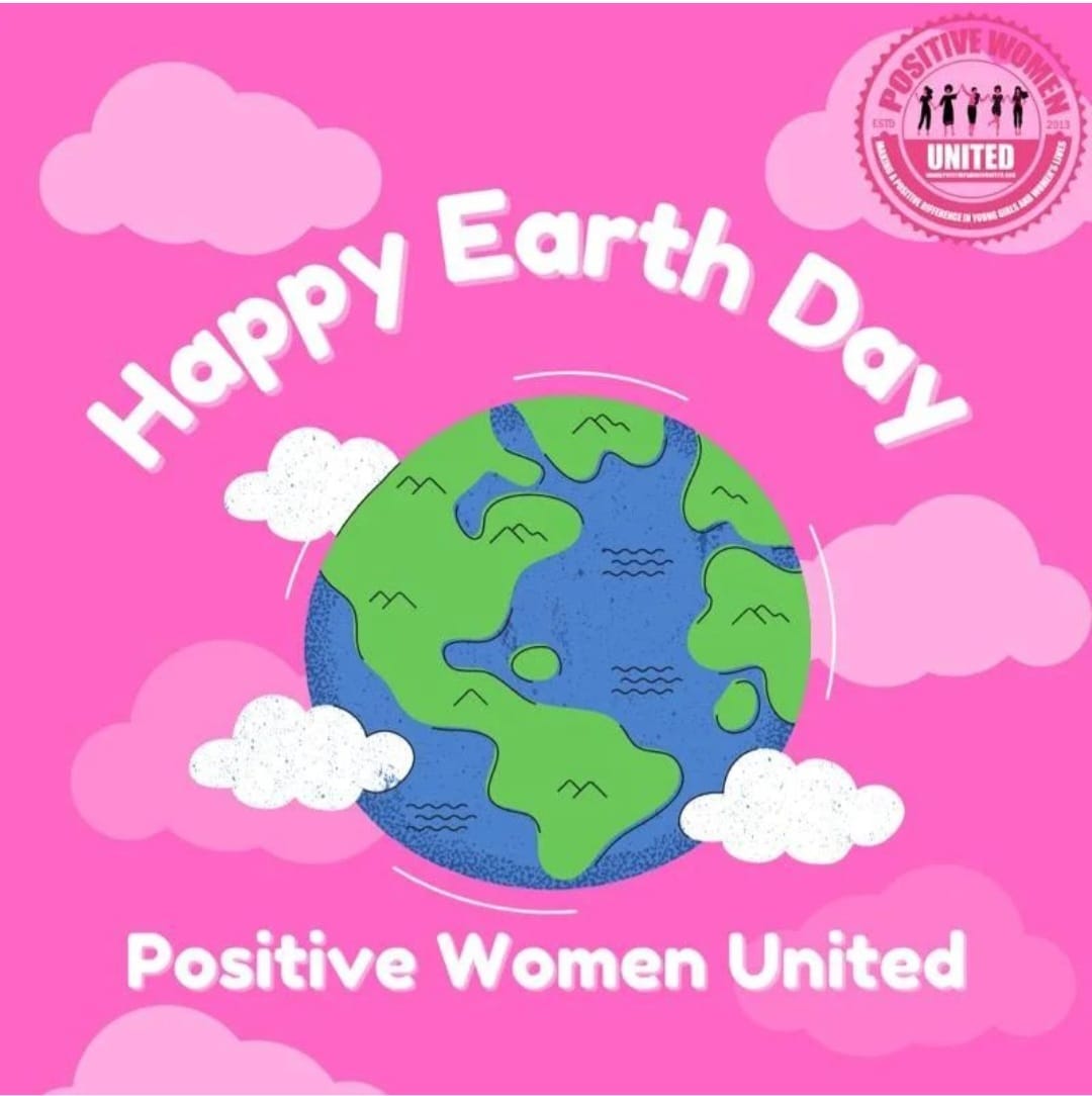 Happy Earth Month From Positive Women United