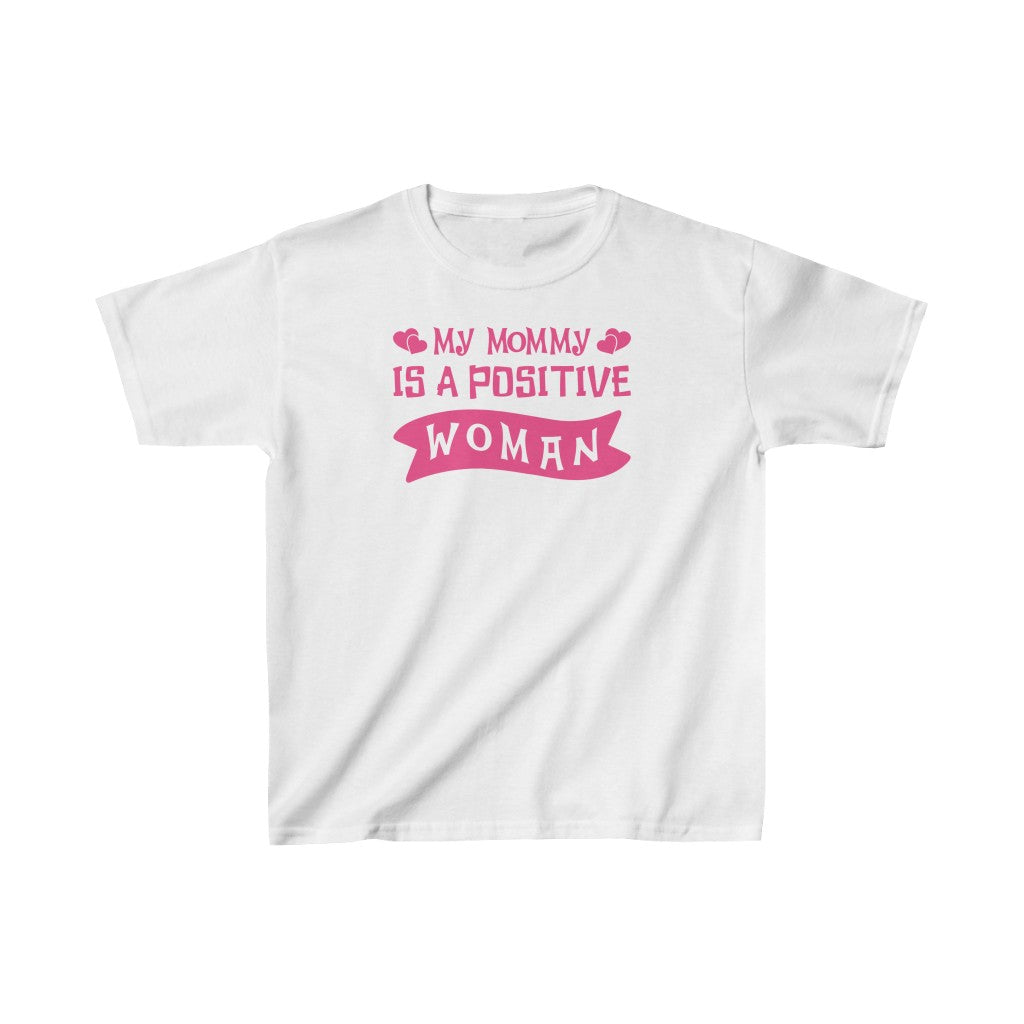 Kids "My Mommy Is A Positive Woman" Cotton Tee